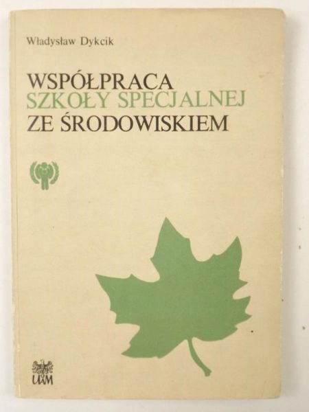 Dykcik Władysław - Współpraca szkoły specjalnej ze środowiskiem