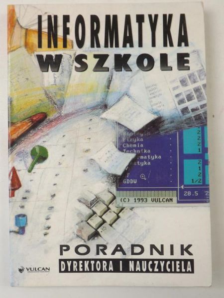Informatyka w szkole. Poradnik dyrektora i nauczyciela