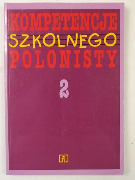 Chrząstowska Bożena - Kompetencje szkolnego polonisty 2