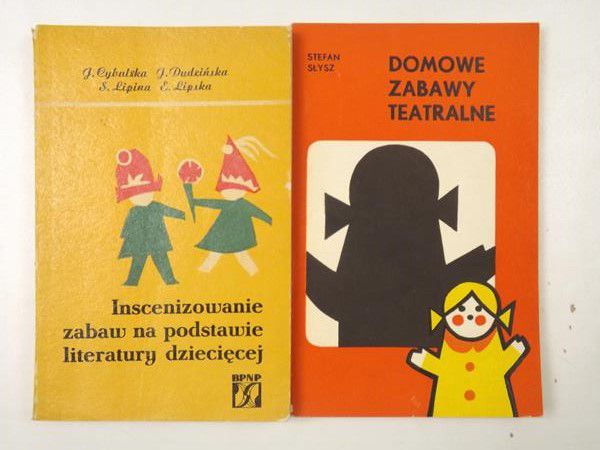 Cybulska J. Słysz Stefan - Inscenizowanie zabaw na podstawie literatury dziecięcej / Domowe zabawy teatralne