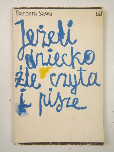 Jeżeli dziecko źle czyta i pisze