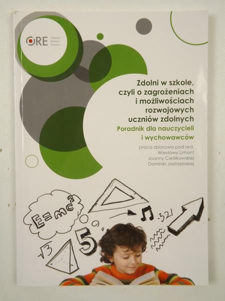 Zdolni w szkole, czyli o zagrożeniach i możliwościach rozwojowych uczniów zdolnych