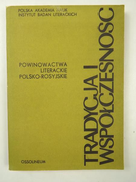 Galster Bohdana, Sierocka Krystyna i inni - Tradycja i współczesność. Powinowactwa literackie polsko-rosyjskie