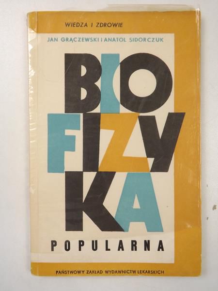 Grączewski Jan,   - Biofizyka popularna