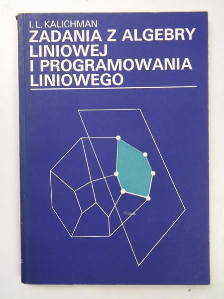 Zadania z algebry liniowej i programowania liniowego