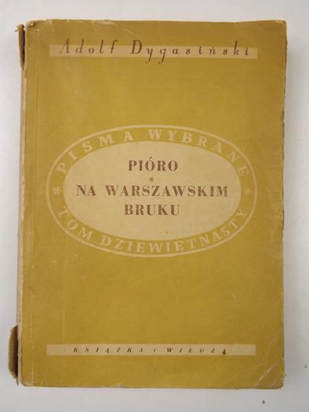 Dygasiński Adolf - Pióro. Na warszawskim bruku