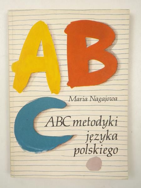 Nagajowa Maria - ABC metodyki języka polskiego