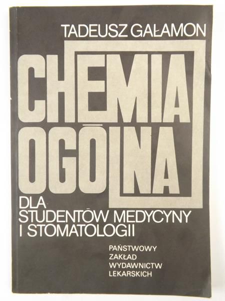 Gałamon Tadeusz - Chemia ogólna: Dla studentów medycyny i stomatologii