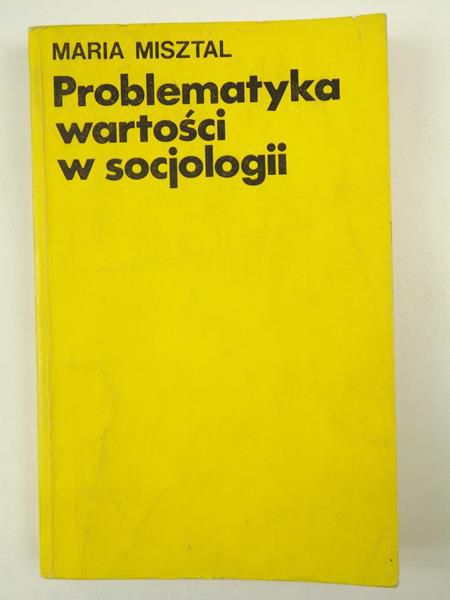 Misztal Maria - Problematyka wartości w socjologii