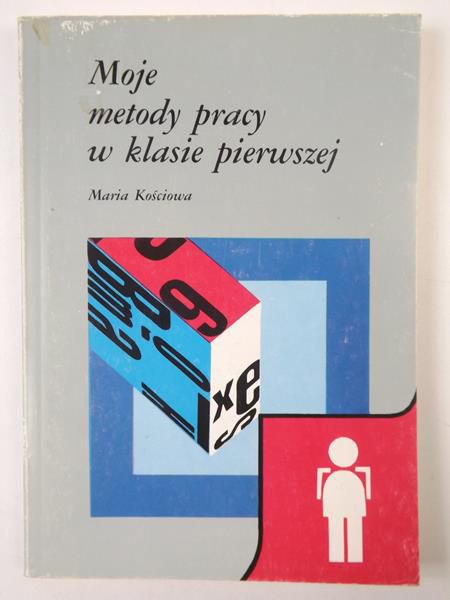 Kościowa Maria - Moje metody pracy w klasie pierwszej
