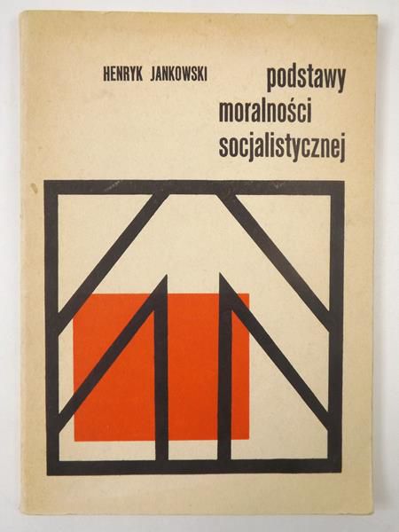 Jankowski Henryk - Podstawy moralności socjalistycznej