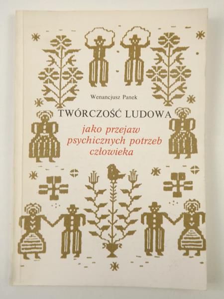 Twórczość ludowa jako przejaw psychicznych potrzeb człowieka