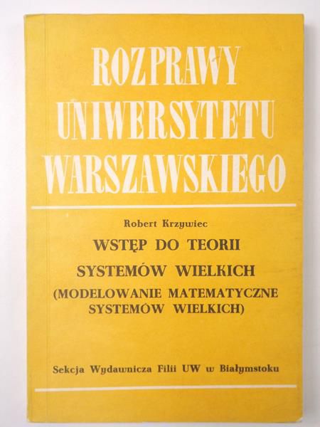 Wstęp do teorii systemów wielkich (modelowanie matematyczne systemów wielkich)