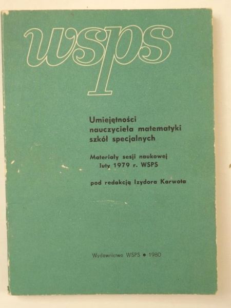Karwot Izydor (red.) - Umiejętności nauczyciela matematyki szkół specjalnych