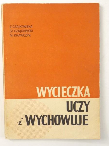 Wycieczka uczy i wychowuje