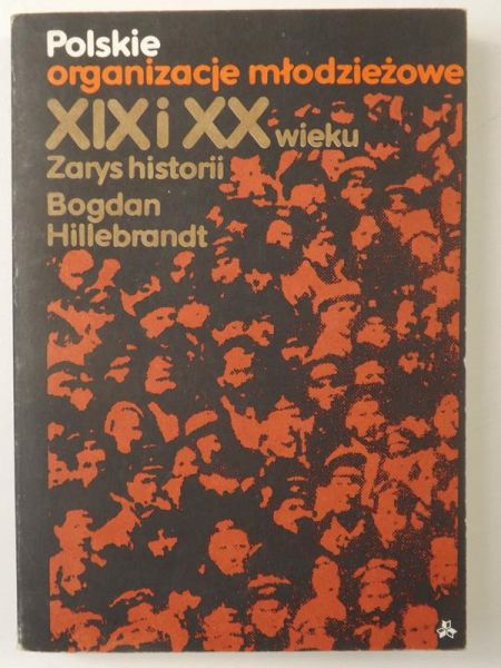 Polskie organizacje młodzieżowe XIX i XX wieku. Zarys historii