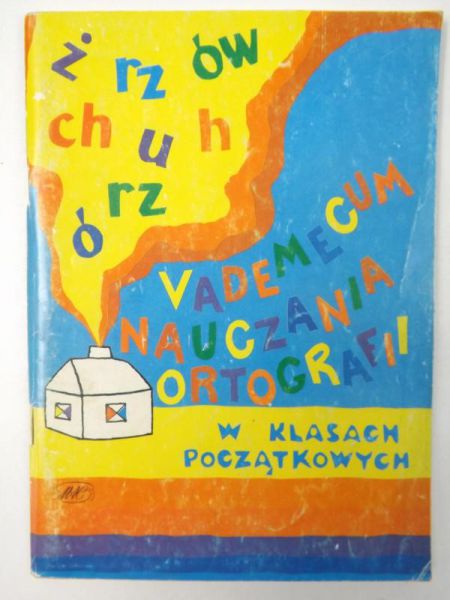 Vademecum nauczania ortografii w klasach początkowych