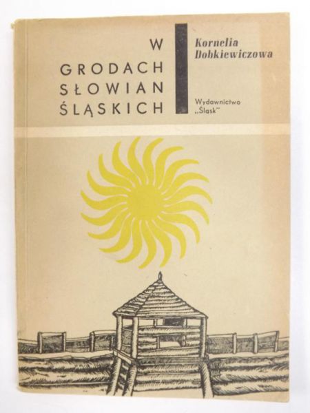 Dobkiewiczowa Kornelia - W ogrodach Słowian śląskich
