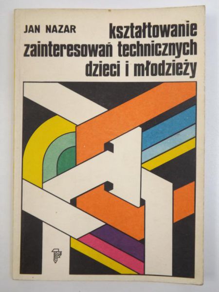 Kształtowanie zainteresowań technicznych dzieci i młodzieży