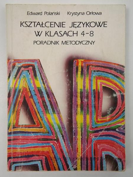 Kształcenie językowe w klasach 4-8 - poradnik metodyczny