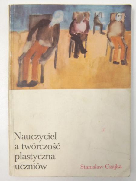 Nauczyciel a twórczość plastyczna uczniów
