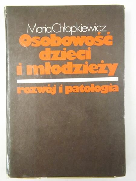 Osobowość dzieci i młodzieży - rozwój i patologia
