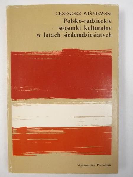 Wiśniewski Grzegorz - Polsko-radzieckie stosunki kulturalne w latach siedemdziesiątych