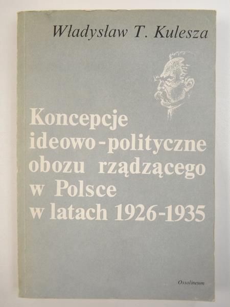 Koncepcje ideowo-polityczne obozu rządzącego w Polsce w latach 1926-1935