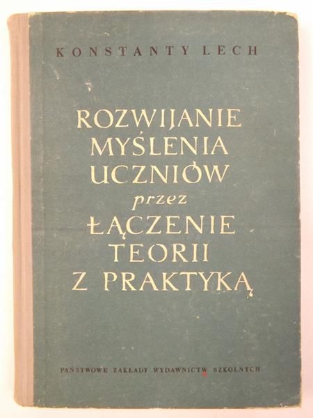 Rozwijanie myślenia uczniów przez łączenie teorii z praktyką