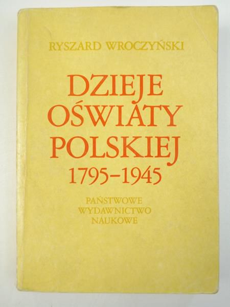 Dzieje oświaty polskiej 1795-1945