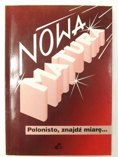 Nowa matura. Polonisto, znajdź miarę…