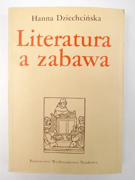 Dziechcińska Hanna - Literatura  a zabawa