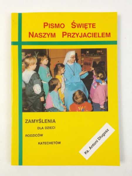 Długosz Antoni - Zamyślenia dla dzieci rodziców katechetów