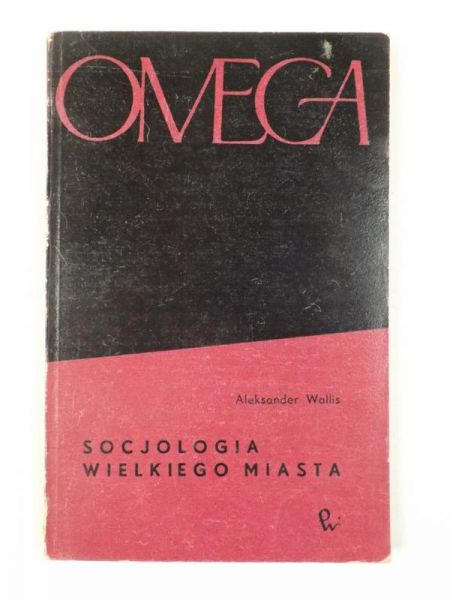 Wallis Aleksander - Socjologia wielkiego miasta