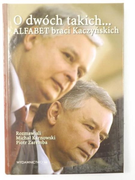 Karnowski Michał, Zaremba Piotr - O dwóch takich: Alfabet braci Kaczyńskich