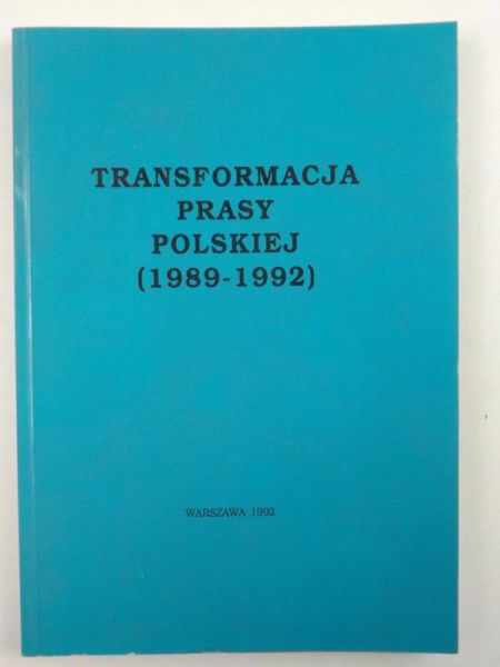 Słomkowska Alina (red.) - Transformacja prasy polskiej (1989-1992)