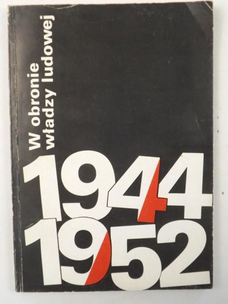 Wybór wydarzeń z dziejów walk w obronie władzy ludowej w Polsce w latach 1944-1952