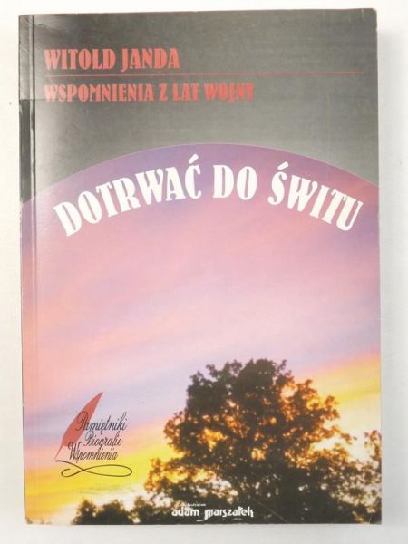Janda Witold - Dotrwać do świtu. Wspomnienia z lat wojny