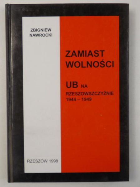 Zamiast wolności. UB na rzeszowczyźnie 1944-1949