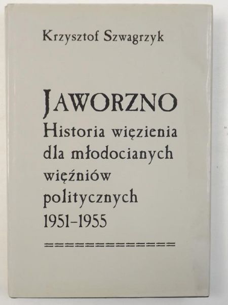 Jaworzno. Historia więzienia dla młodocianych więźniów politycznych 1951-1955