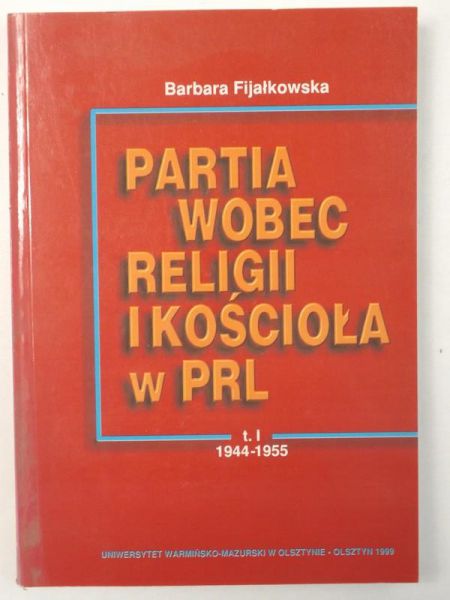 Fijałkowska Barbara - Partia wobec religii i kościoła w PRL