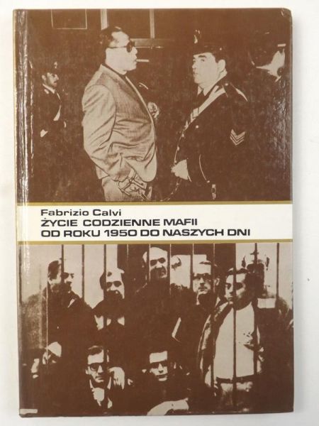Calvi Fabrizio - Życie codzienne mafii od roku 1950 do naszych dni