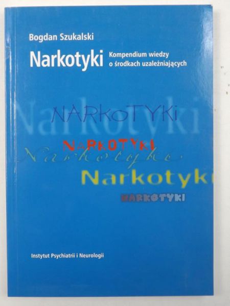 Narkotyki. Kompendium wiedzy o środkach uzależniających