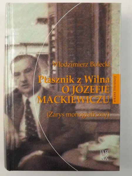 Ptasznik z Wilna o Józefie Mackiewiczu