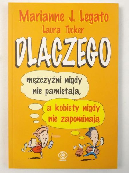Dlaczego mężczyźni nigdy nie pamiętają, a kobiety nigdy nie zapominają