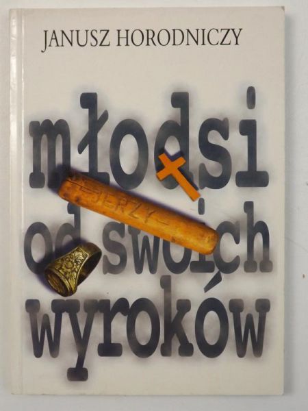Młodsi od swoich wyroków