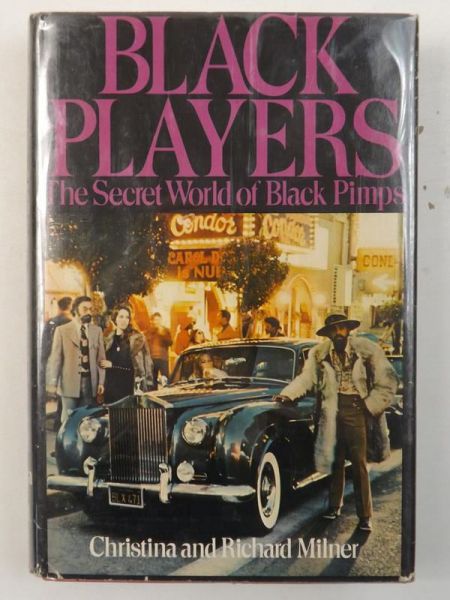 Milner Christina,  - Black Players. The Secret World of Black Pimps