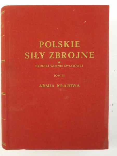 Polskie siły zbrojne w drugiej wojnie światowej, Tom III, Armia Krajowa, Reprint z 1950 r.