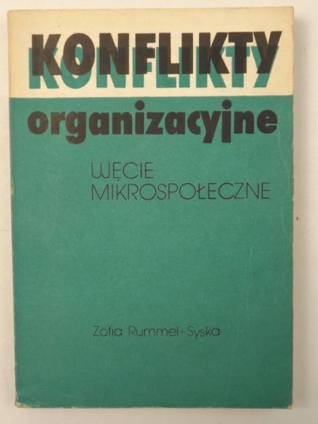 Konflikty organizacyjne. Ujęcie mikrospołeczne