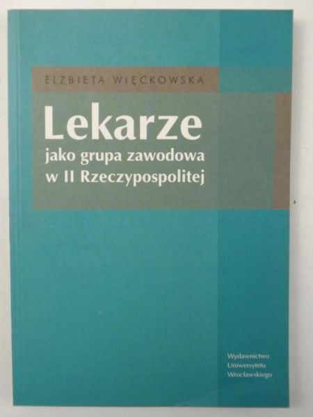 Lekarze jako grupa zawodowa w II Rzeczypospolitej